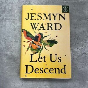 Let Us Descend (Oprah's Book Club) By Jesmyn Ward A Novel